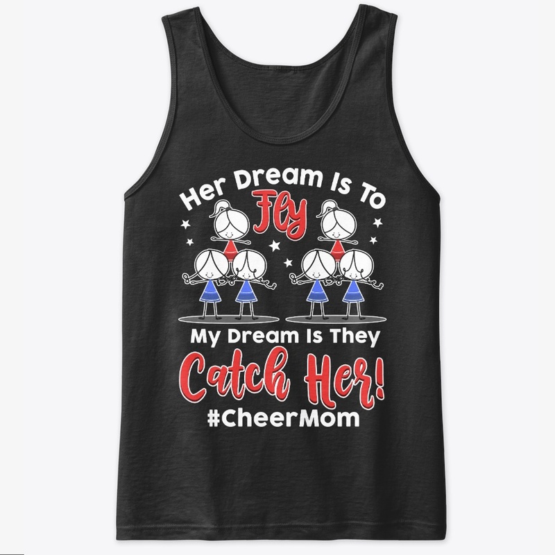 Cheer Mom My Dream Is They Catch Her