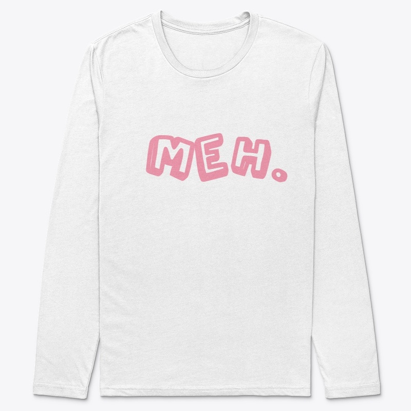 MEH FUNNY SHIRT