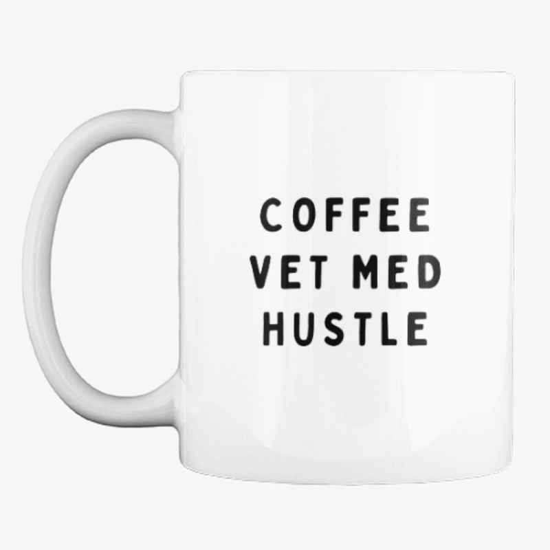 Coffee. Vet Med. Hustle. 