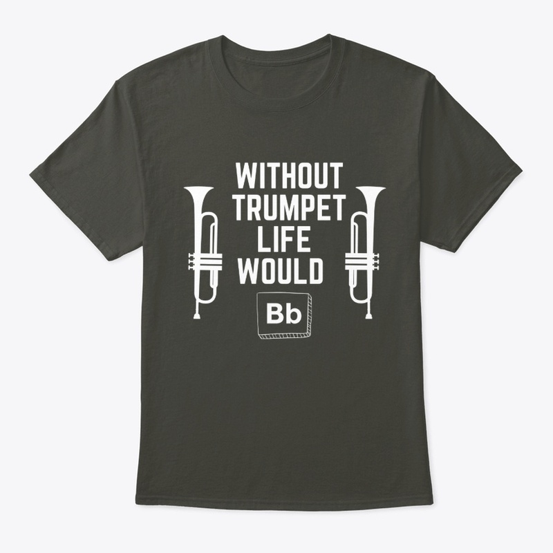 Without Trumpet Life Would Bb