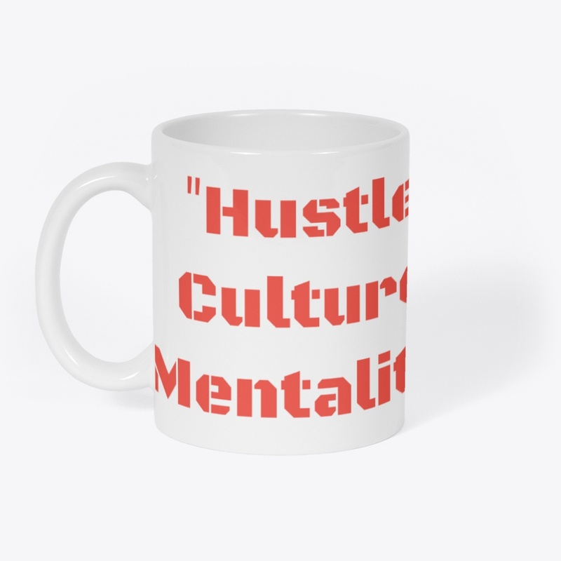 "Hustle Culture Mentality"