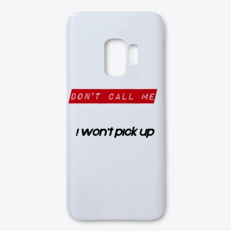 don't call me