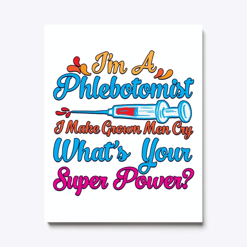 I'm A Phlebotomist, I Make Grown Men Cry