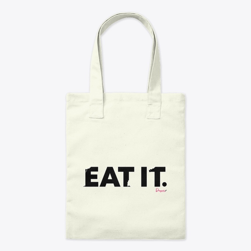 Eat it from Drag Race