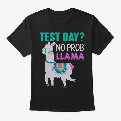 Mens Test Day No Prob Llama Testing Teac Black T-Shirt Front