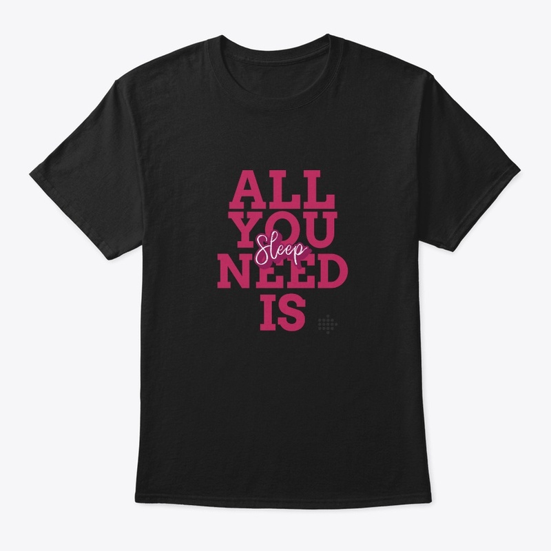 All you need is sleep