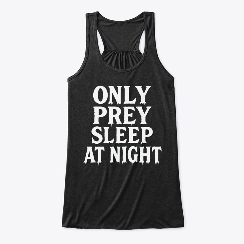 Only Prey Sleep at Night - Women's Flowy Tank Top - Women's Flowy Tank Top