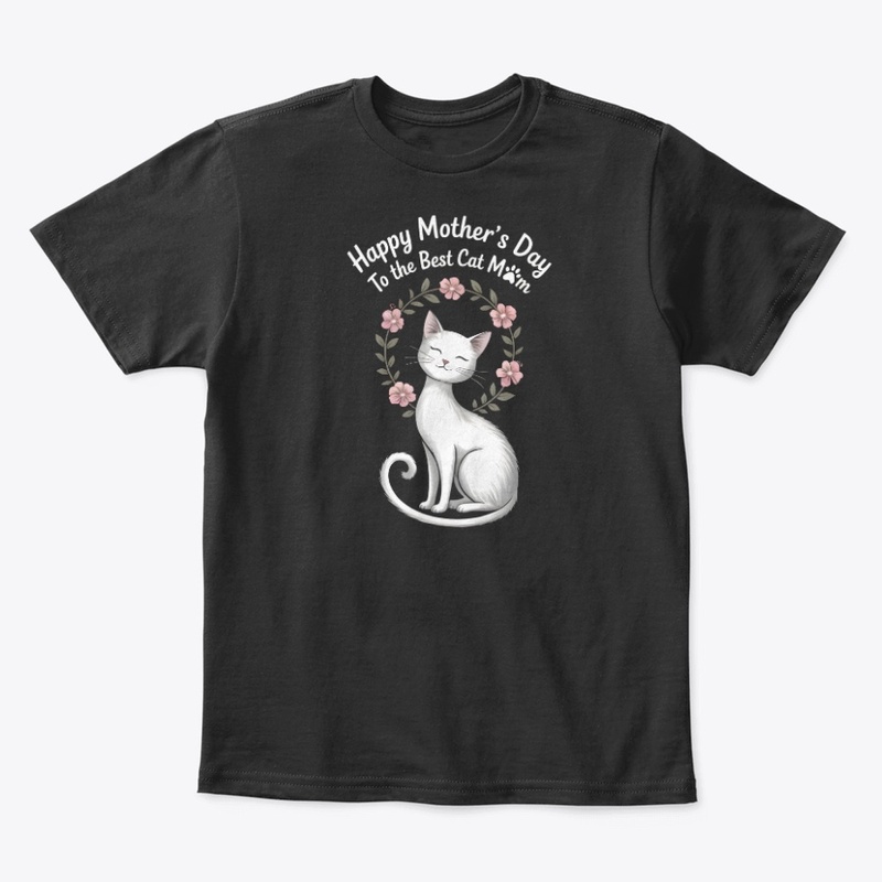 Happy Mother's Day To The Best Cat Mom