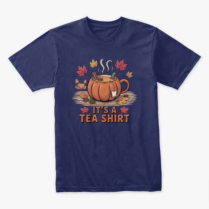 Funny Tea Pun Shirt Fall Lover 