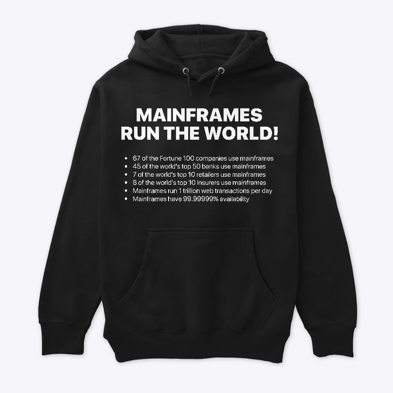 MAINFRAMES RUN THE WORLD 2.0, White Type