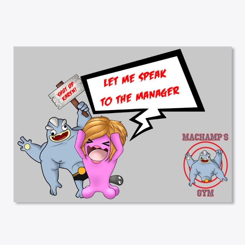 Machamp's Shut up Karen