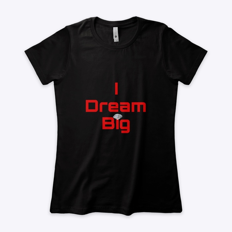 I Dream Big