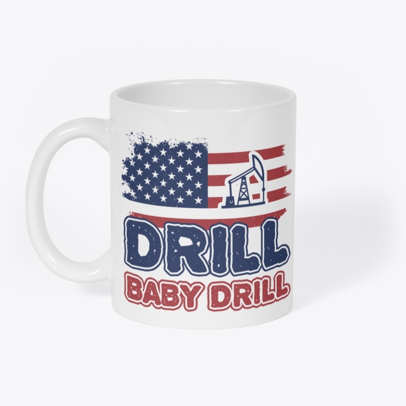 DRILL "BABY" DRILL (w/ 45 on back)