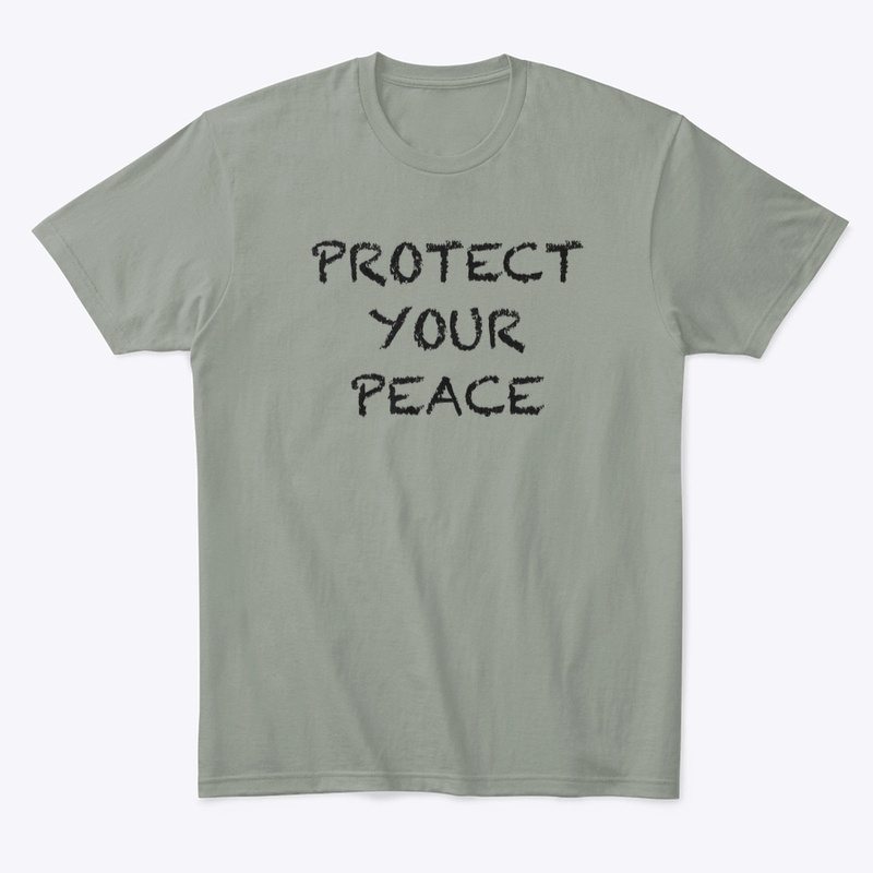 PROTECT YOUR PEACE