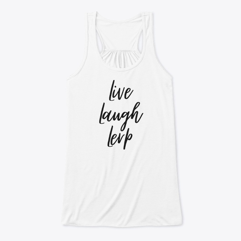 Live Laugh Lerp