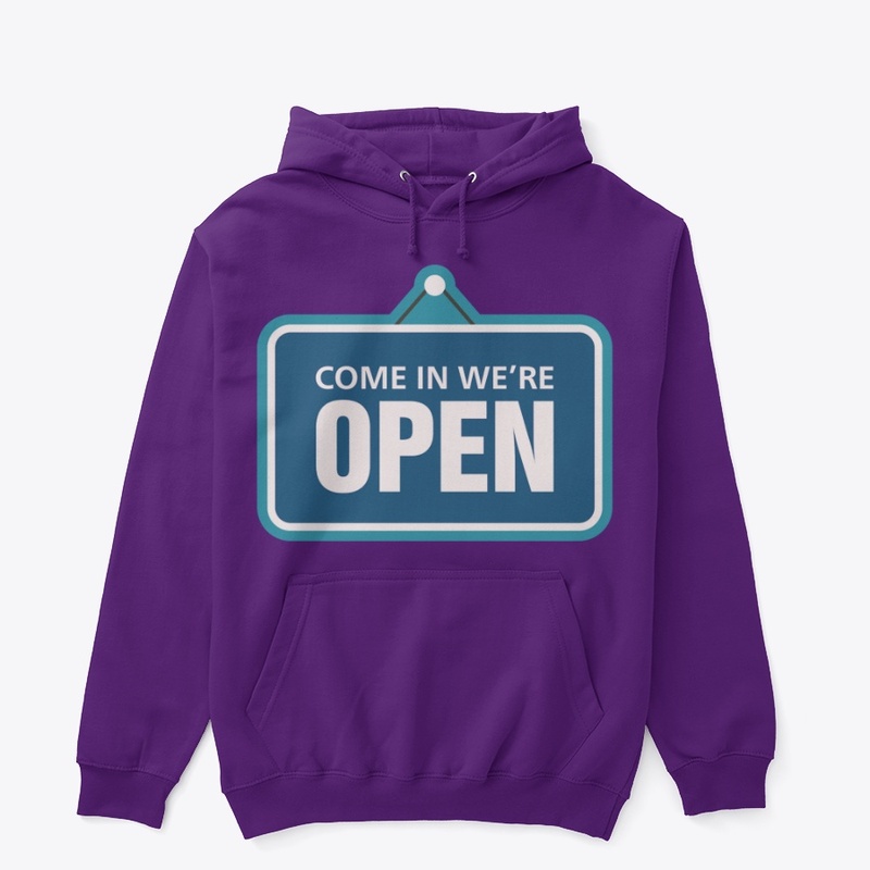Come-In-We-Are-Open T-Shirts 