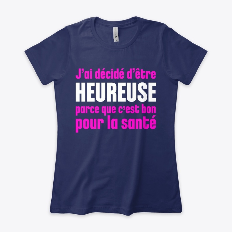 J'ai décidé d'être heureuse