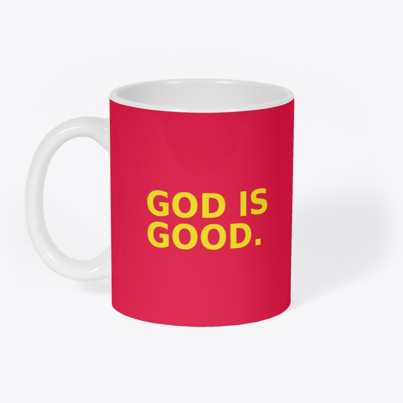 God Is Good.