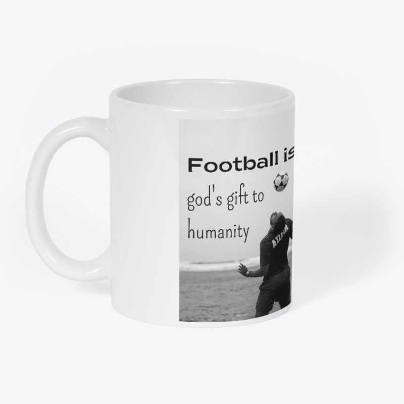 Football is god's gift to humanity 