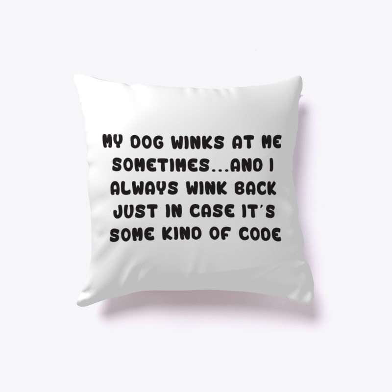 My Dog Winks At Me and I Wink Back