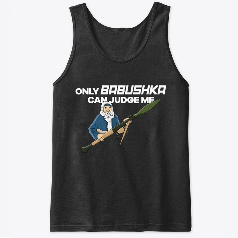 Only Babushka Can Judge Me