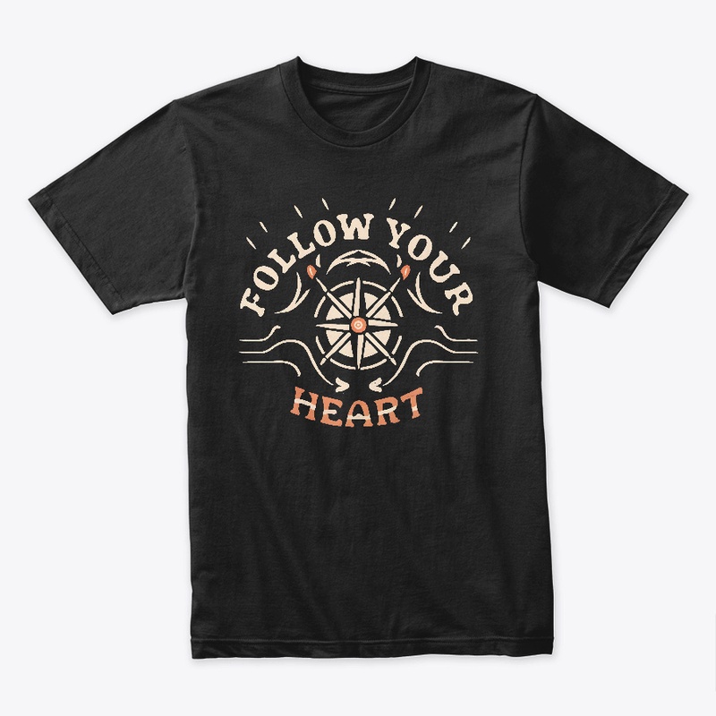 Follow your heart T-shirt