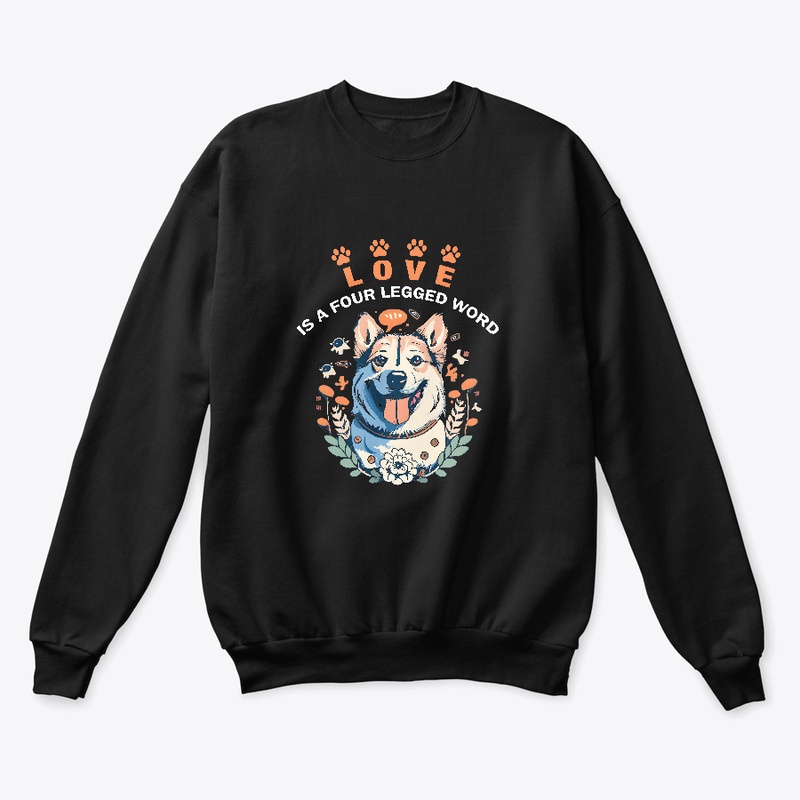Love is a four legged word T-shirt
