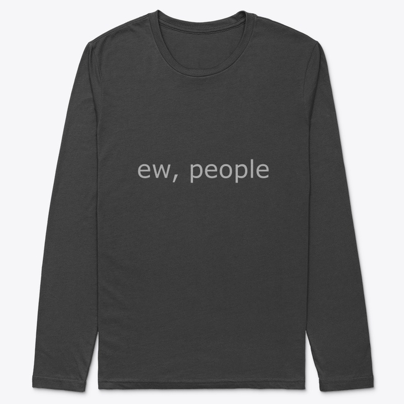 ew, people