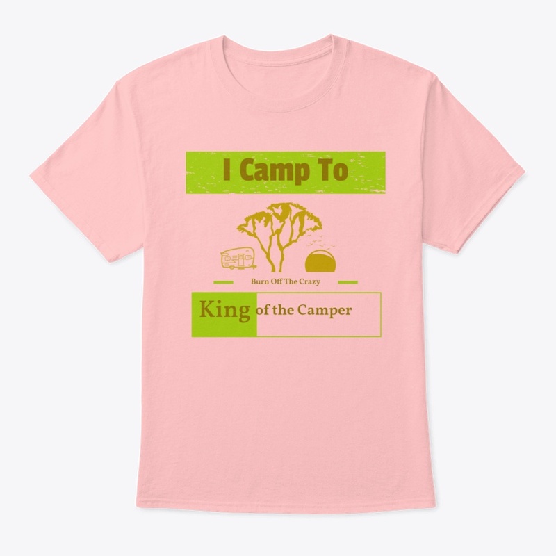 FOR Camping Life LOVERS "KING OF CAMP...