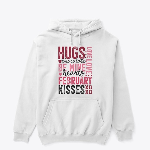 Hugs Love Love Chocolate Be Mine Hearts  White T-Shirt Front