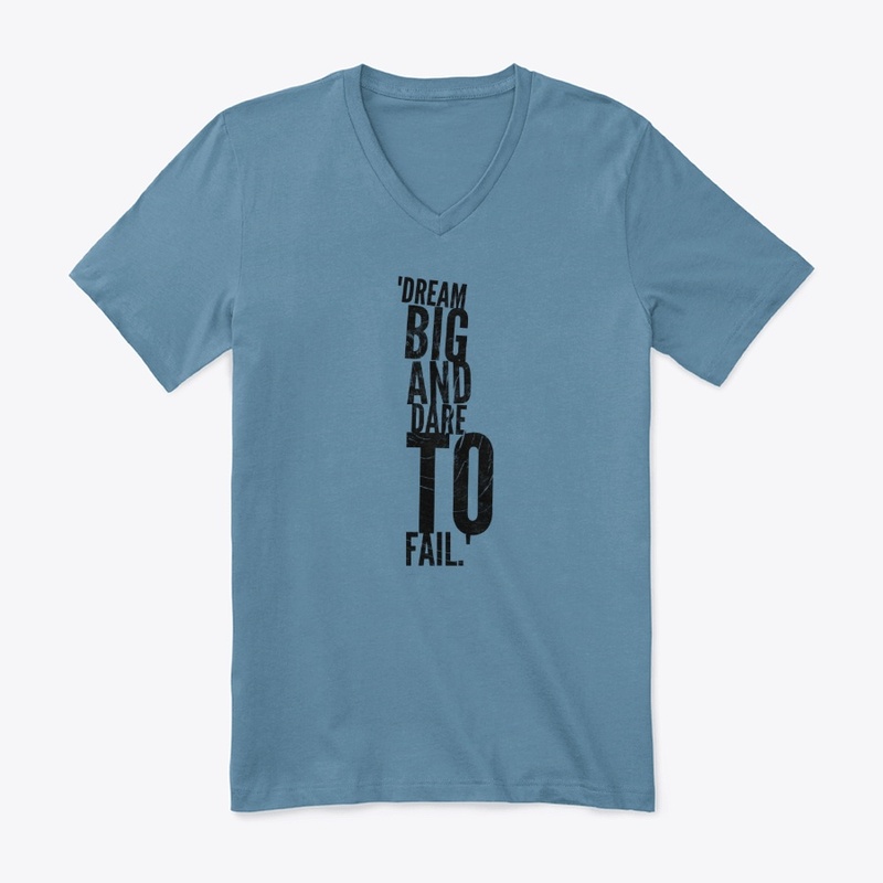 Dream Big And Dare To Fail