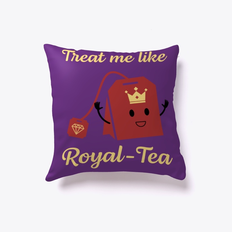 Treat Me Like Royal-Tea Collection