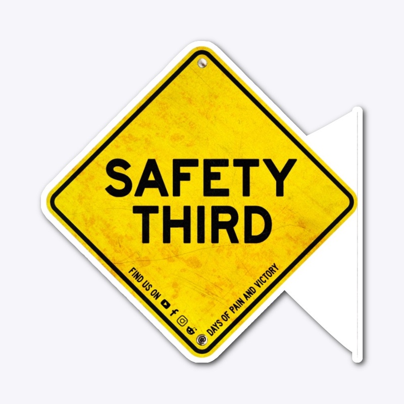 Safety Third