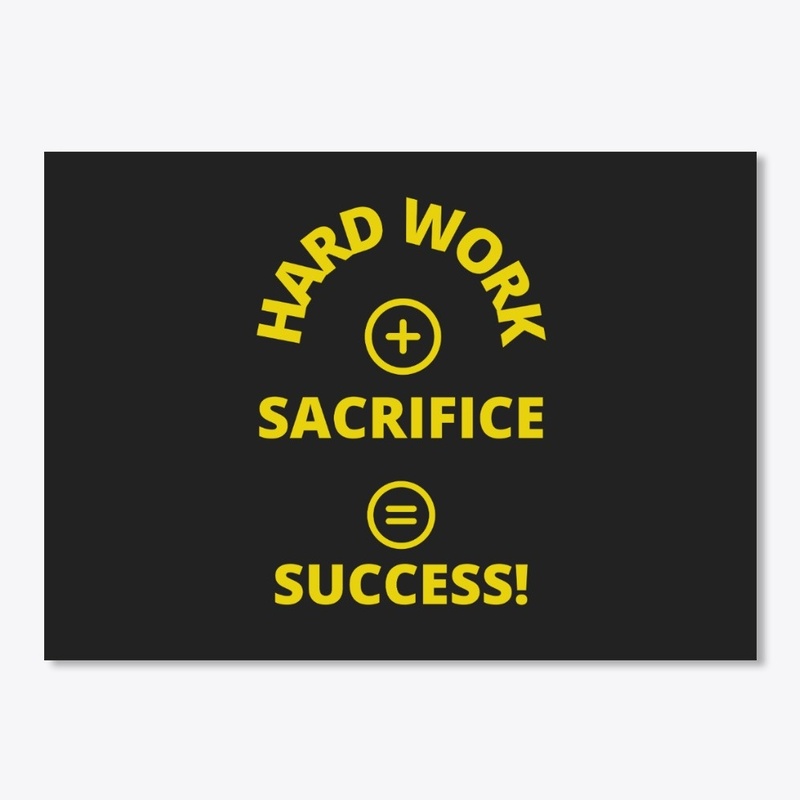 Hard Work + sacrifice =Success(Yellow)