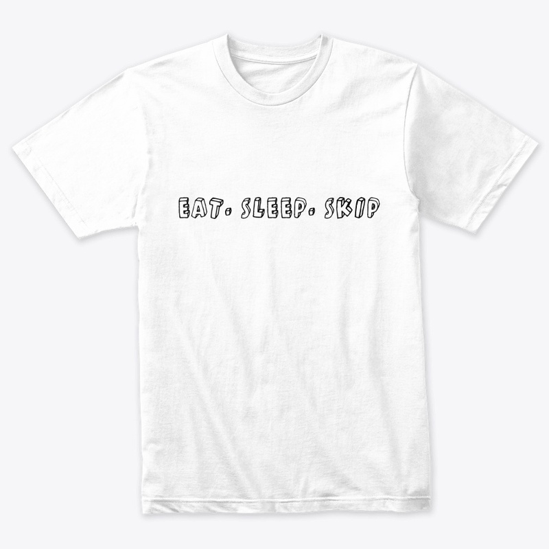 Eat. Sleep. Skip