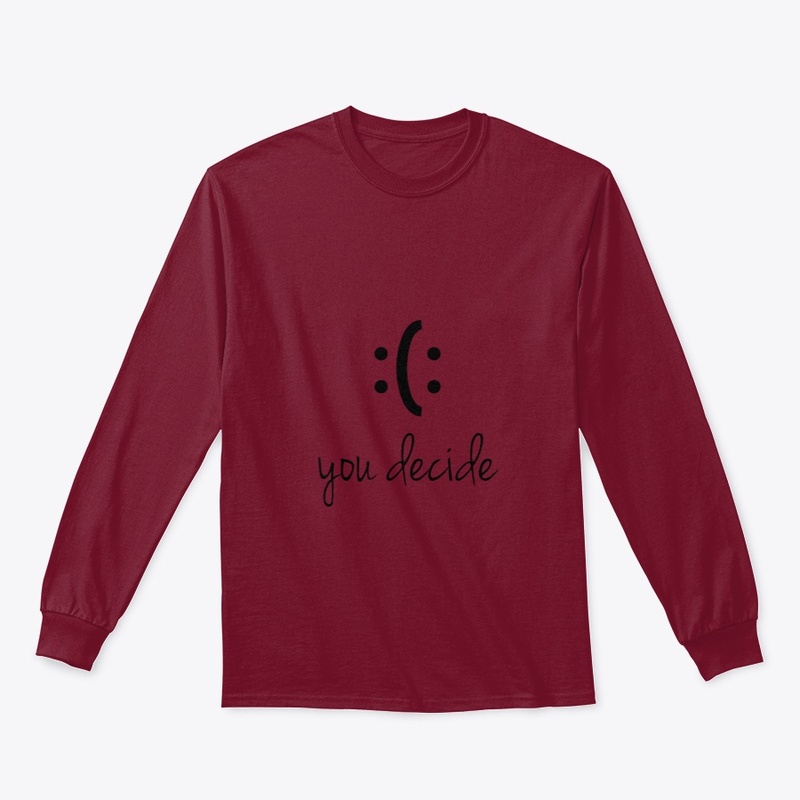 You decide quote women's hoodie,t-shirts