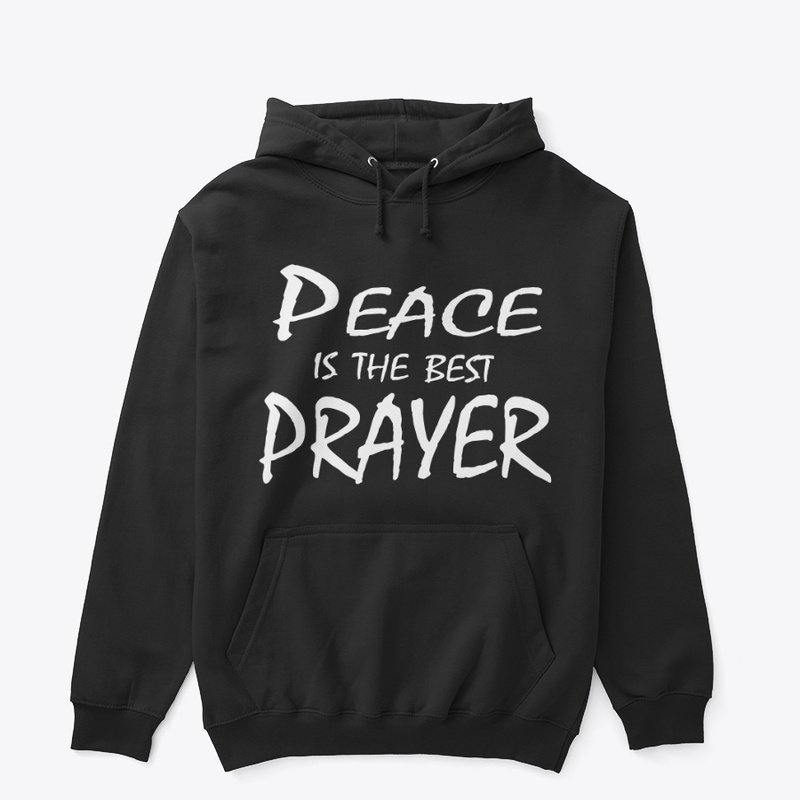 Peace Is The Best Prayer 