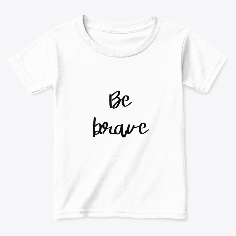 Be Brave