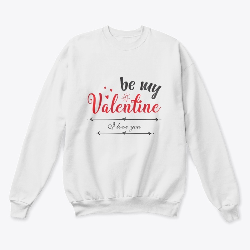 BE MY VALENTINE T-SHIRT/ HOODIE