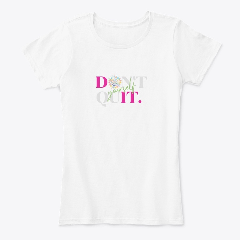 Don't Quit Yourself