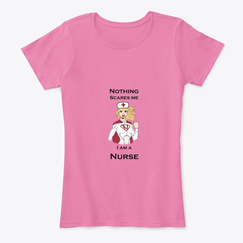 Nothing scares me I am a super Nurse
