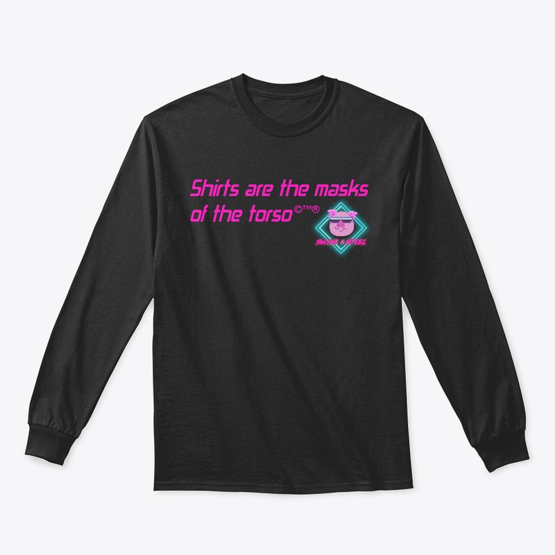Shirts are the mask of the Torso©™­­®