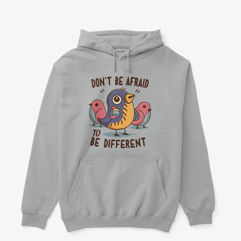 Don't be afraid to be different T-shirt 