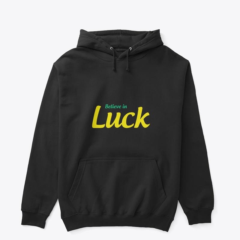 Believe In Luck 