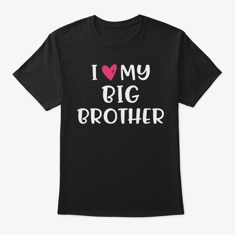 I love my big brother by Trinity