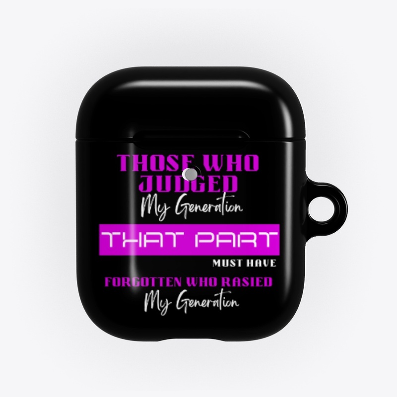 Those Who Judged My Generation 