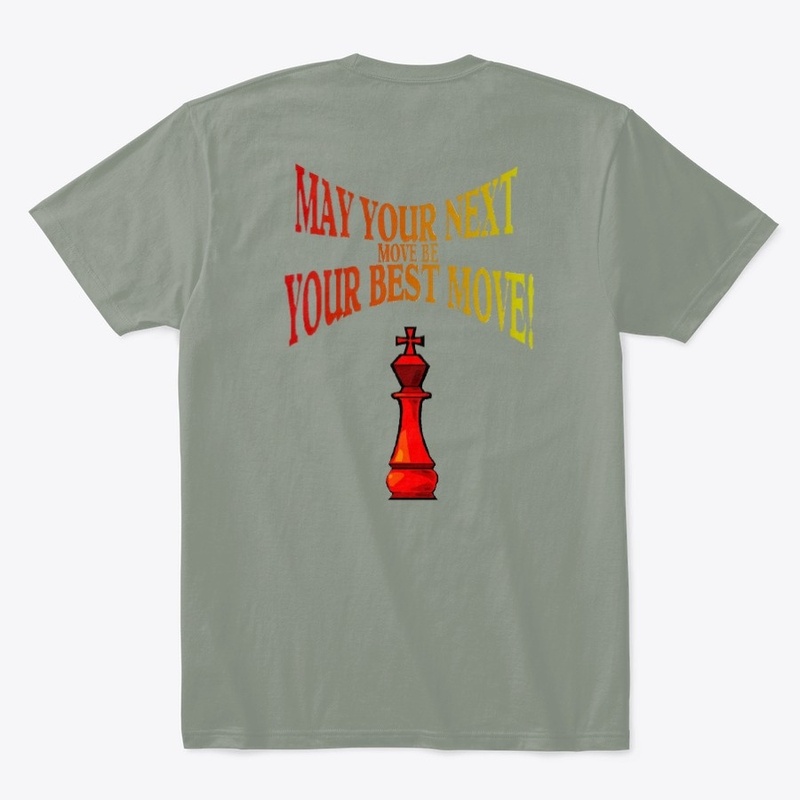 MAY YOUR NEXT MOVE BE YOUR BEST MOVE!