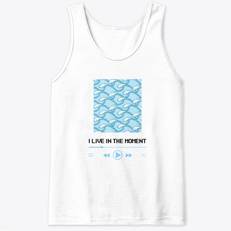 I Live in the Moment