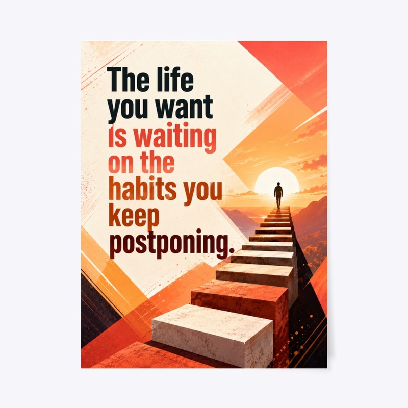 Stop Postponing Your Life