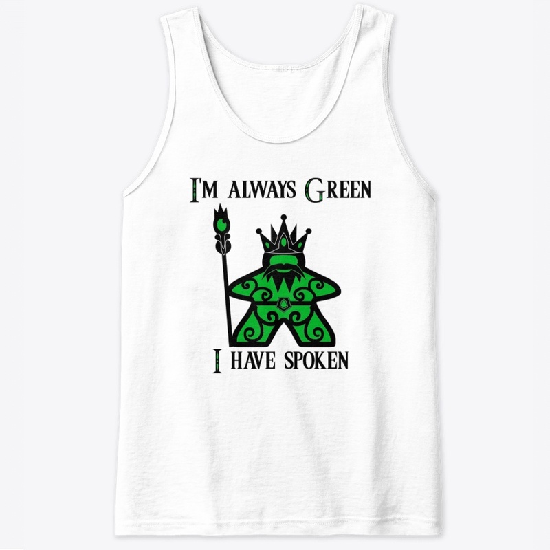 I'm Always Green Meeple King